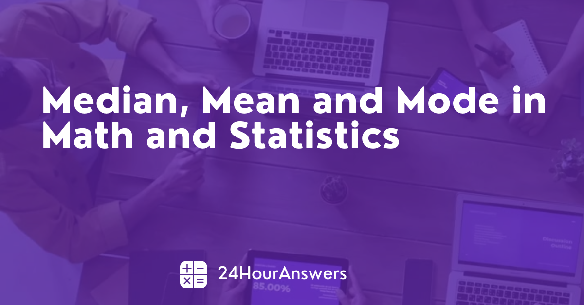 Median, Mean and Mode in Math and Statistics