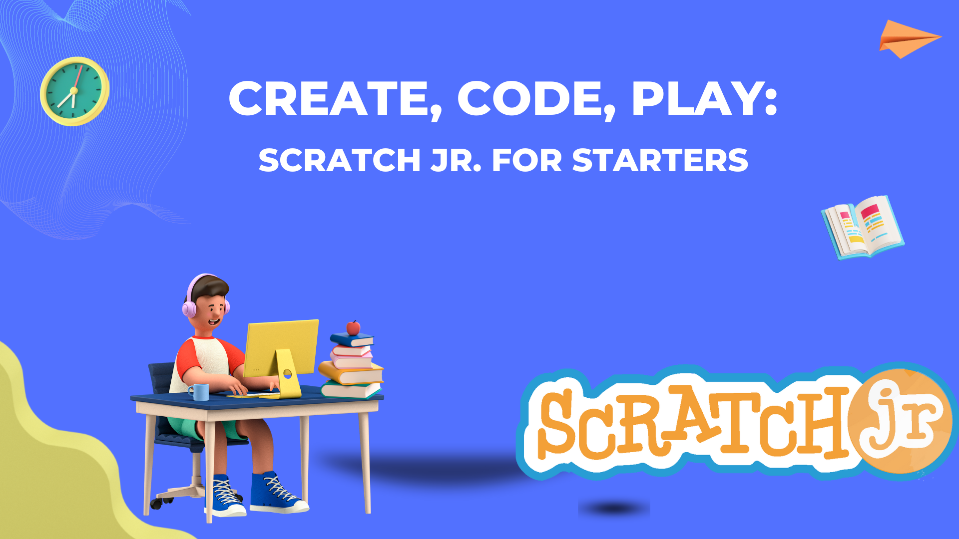Online Class - Create, Code, Play: Scratch Jr. for Starters