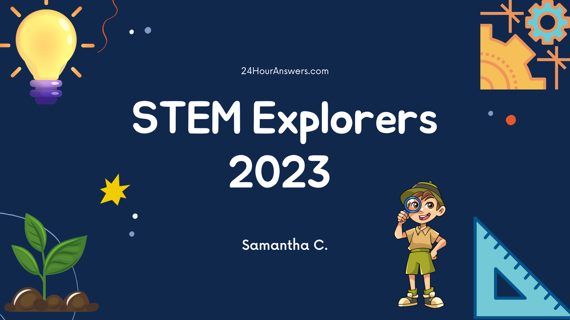 STEM Explorers 2023: Dive into Hands-on Science, Technology, Engineering, and Math Projects