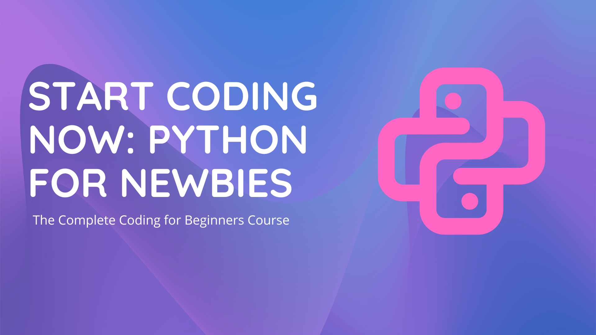 Start Coding Now: Python for Newbies