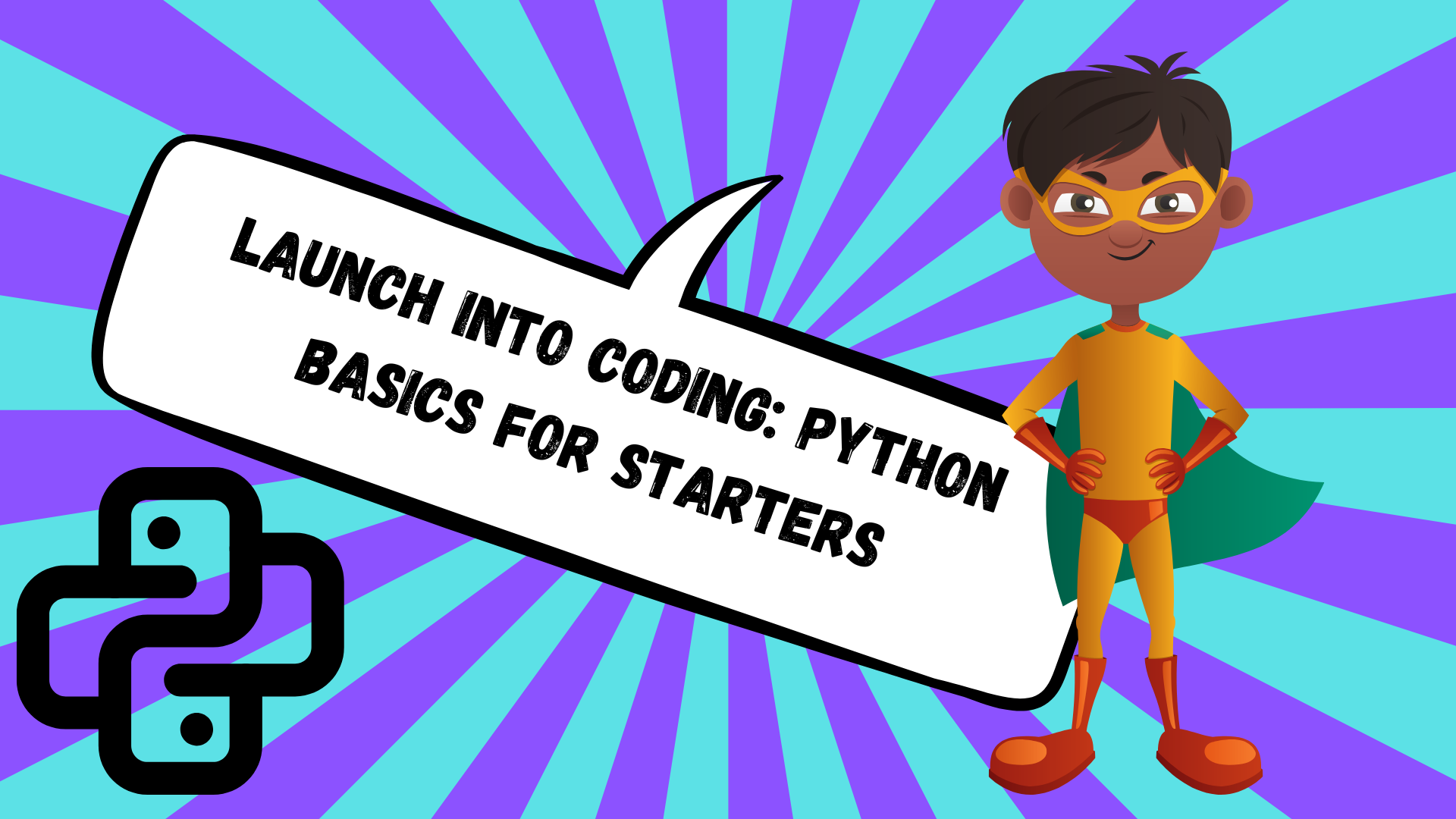 Launch into Coding: Python Basics for Starters