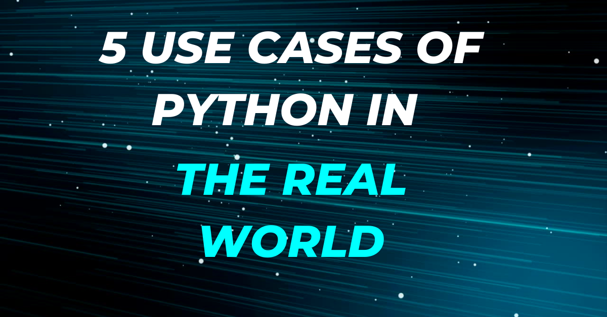 5 Use Cases of Python in The Real World