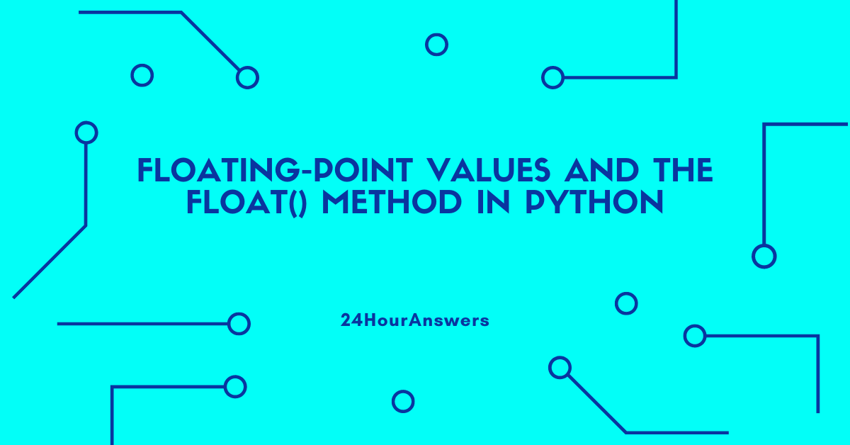 Floating-point values and the float() method in Python
